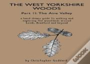 The West Yorkshire Woods - Part 2: The Aire Valley