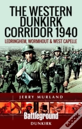 The Western Dunkirk Corridor 1940