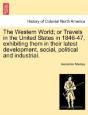 The Western World; Or Travels In The Uni - Preview