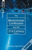 The Westminster Confession Into The 21st Century