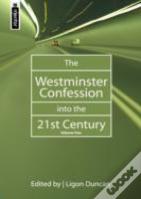 The Westminster Confession Into The 21st Century