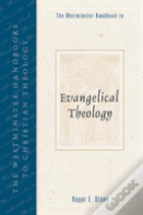 The Westminster Handbook To Evangelical Theology