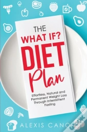 The What If? Diet Plan