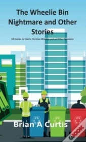 The Wheelie Bin Nightmare And Other Stories