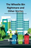 The Wheelie Bin Nightmare And Other Stories