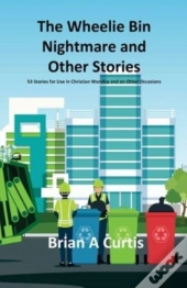 The Wheelie Bin Nightmare And Other Stories