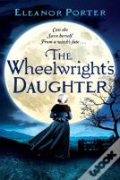 The Wheelwright'S Daughter