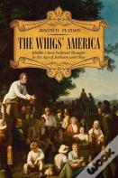 The Whigs' America