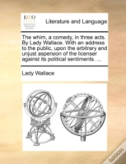 Capa do artigo The Whim, A Comedy, In Three Acts. By La