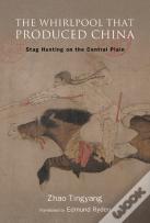 The Whirlpool That Produced China