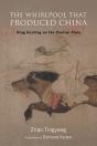 The Whirlpool That Produced China - Preview