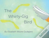 The Whirly-Gig Bird