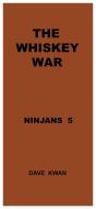 The Whiskey  War     Ninjans  5 - Preview