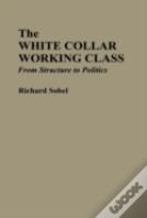 The White Collar Working Class