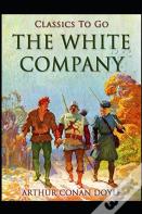 The White Company By Arthur Conan Doyle(Annotated Edition)