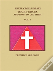 Capa do artigo The White Cross Library. Your Forces, And How To Use Them. Vol. I.