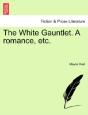 The White Gauntlet. A Romance, Etc. - Preview