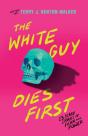 The White Guy Dies First - Preview