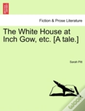 Capa do artigo The White House At Inch Gow, Etc. (A Tal