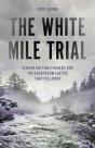 The White Mile Trial - Preview
