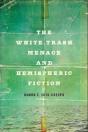 The White Trash Menace And Hemispheric Fiction - Preview