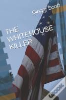 The Whitehouse Killer