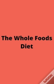 Capa do artigo The Whole Foods Diet