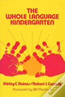 The Whole Language Kindergarten