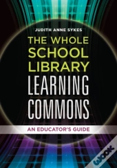 The Whole School Library Learning Commons