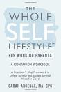 The Whole Self Lifestyle For Working Par - Preview