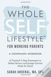 The Whole Self Lifestyle For Working Par