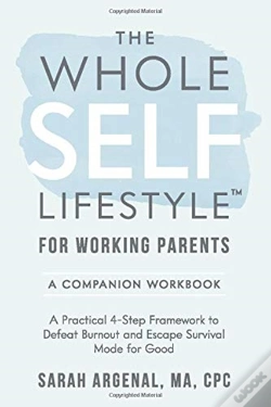 Capa do artigo The Whole Self Lifestyle For Working Par