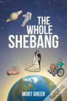 The Whole Shebang