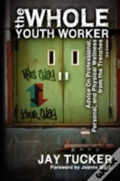 The Whole Youth Worker