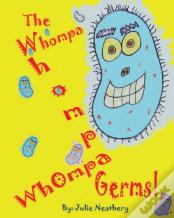 The Whompa Whompa Whompa Germs