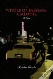 The Whore Of Babylon, A Memoir