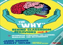 The "Why" Behind Classroom Behaviors, Prek-5