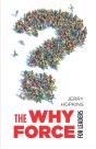 The Why Force For Leaders - Preview