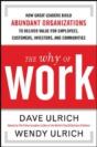 The Why Of Work: How Great Leaders Build Abundant Organizations That Win - Preview