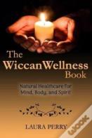 The Wiccan Wellness Book