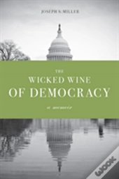 The Wicked Wine Of Democracy