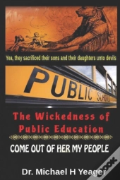 The Wickedness Of Public Education