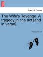 The Wife'S Revenge. A Tragedy In One Act - Preview