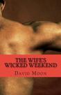 The Wife'S Wicked Weekend: The Complete - Preview