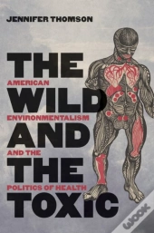 The Wild And The Toxic