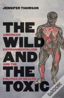 The Wild And The Toxic