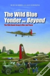 The Wild Blue Yonder And Beyond