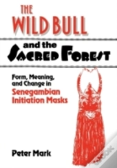 The Wild Bull And The Sacred Forest