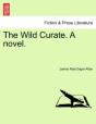 The Wild Curate. A Novel. - Preview