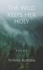 The Wild Keeps Her Holy - Preview